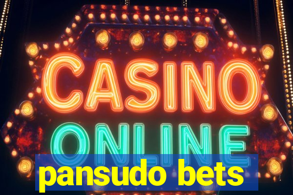 pansudo bets